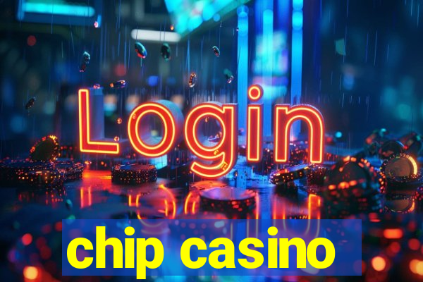 chip casino